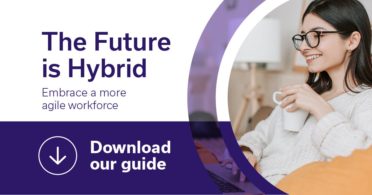The Future is Hybrid: Engage a more agile workforce