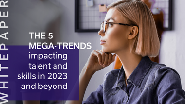 The 5 mega-trends impacting talent and skills in 2023 and beyond