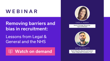 Removing barriers and bias in recruitment: Lessons from Legal & General and the NHS