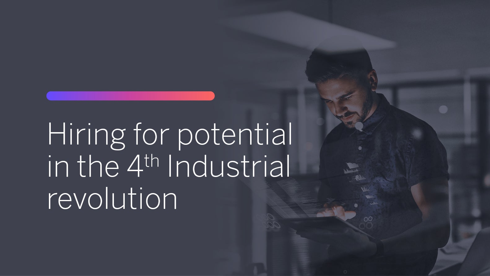 Hiring for Potential in the Fourth Industrial Revolution